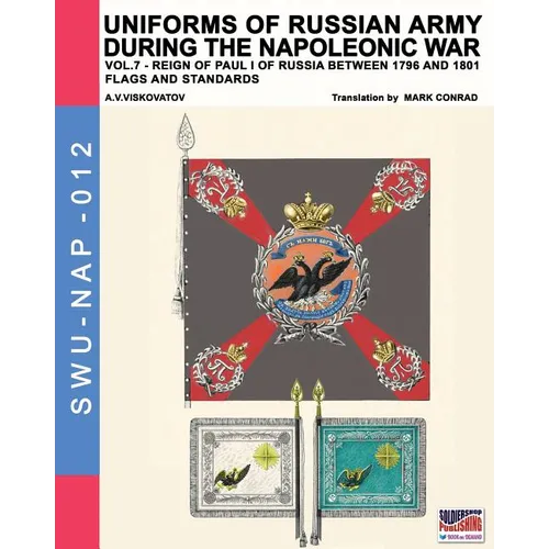 Uniforms of Russian army during the Napoleonic war vol.7: Flags and Standards - Paperback