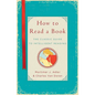 How to Read a Book: The Classic Guide to Intelligent Reading - Hardcover