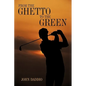 From the Ghetto to the Green - Hardcover