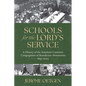 Schools for the Lord's Service: A History of the American-Cassinese Congregation of Benedictine Monasteries 1855-2023 - Hardcover