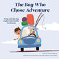 The Boy Who Chose Adventure: A Boy & His Dog Explore the Pacific Northwest - Paperback