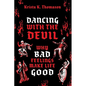 Dancing with the Devil: Why Bad Feelings Make Life Good - Hardcover