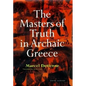 The Masters of Truth in Archaic Greece - Paperback