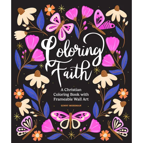 Coloring Faith: A Christian Coloring Book for Women Featuring Bible Verses and Inspirational Art - Paperback