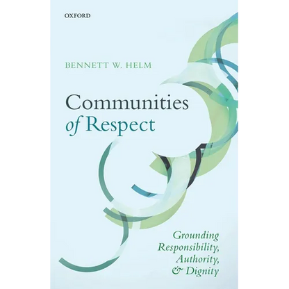 Communities of Respect: Grounding Responsibility, Authority, and Dignity - Hardcover