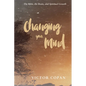 Changing Your Mind: The Bible, the Brain, and Spiritual Growth - Paperback