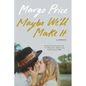 Maybe We'll Make It: A Memoir - Paperback