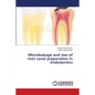 Microleakage and size of root canal preparation in Endodontics - Paperback