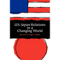 U.S.-Japan Relations in a Changing World - Paperback