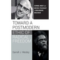 Toward a Postmodern Ethic of Radical Freedom: Cornel West and Michel Foucault in Discursive Dialogue - Paperback