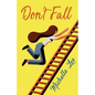 Don't Fall - Paperback