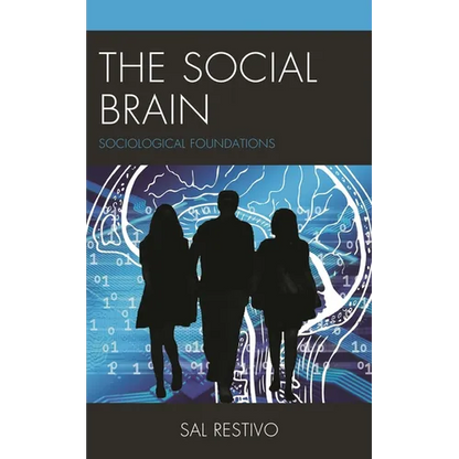 The Social Brain: Sociological Foundations - Hardcover