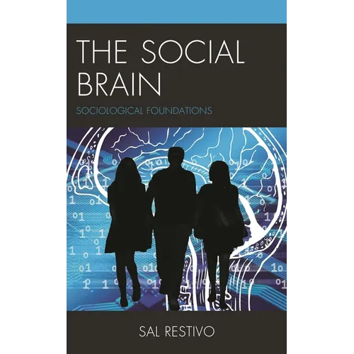 The Social Brain: Sociological Foundations - Hardcover