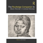 The Routledge Companion to Black Women's Cultural Histories - Paperback