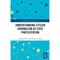 Understanding Citizen Journalism as Civic Participation - Paperback