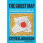 The Ghost Map: The Story of London's Most Terrifying Epidemic--And How It Changed Science, Cities, and the Modern World - Paperback