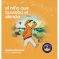 El niño que buscaba el silencio: Ayudando a los niños a encontrar el silencio en su interior - Hardcover