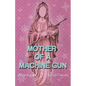 Mother of a Machine Gun - Paperback