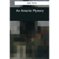 An Antartic Mystery - Paperback