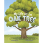 My Life as an Oak Tree - Hardcover