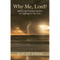 Why Me, Lord?: Biblical and Practical Answers For Suffering in Our Lives - Paperback