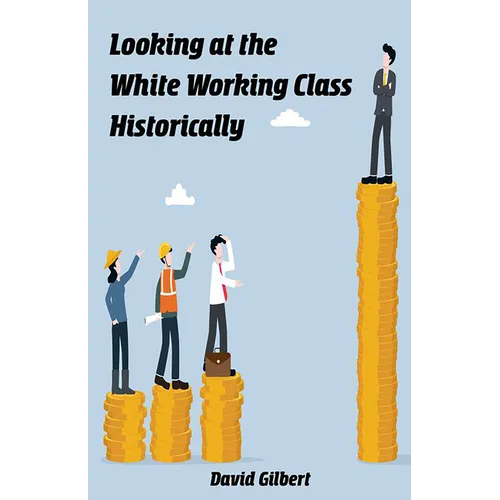 Looking at the White Working Class Historically - Paperback