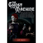 The Ghost in the Machine: Being the First Volume of the Memoirs of Madame Seraphina Fox, Spiritualist, Describing Her Worldly and Otherworldly Experie - Paperback