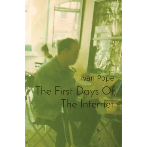 The First Days Of The Internet: punk, art and the world wide web - Paperback