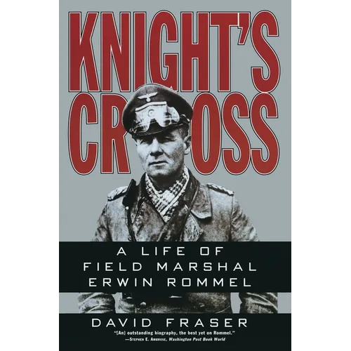 Knight's Cross: Life of Field Marshal Erwin Rommel, a - Paperback