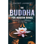 The Buddha for Modern Minds: A non-religious guide to the Buddha and his teachings - Paperback