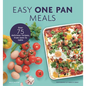 Easy One Pan Meals: Over 75 Delicious Recipes, from Oven to Table - Paperback