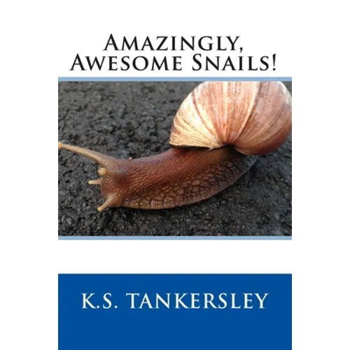 Amazingly, Awesome Snails! - Paperback