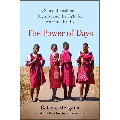 The Power of Days: A Story of Resilience, Dignity, and the Fight for Women's Equity - Hardcover