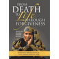 From Death to Life Through Forgiveness - Hardcover