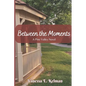 Between the Moments: A Pine Valley Novel - Paperback