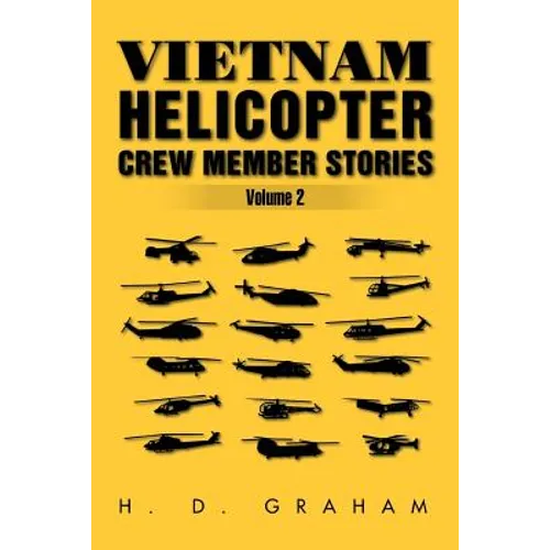 Vietnam Helicopter Crew Member Stories Volume II: Volume II - Paperback