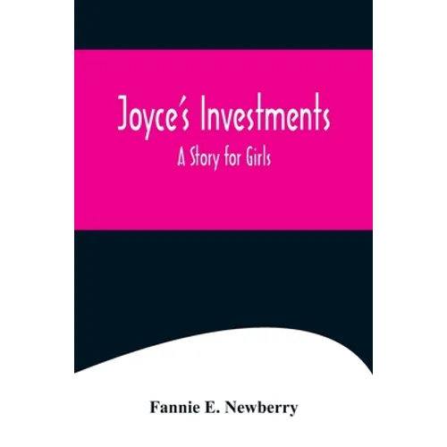 Joyce's Investments: A Story for Girls - Paperback