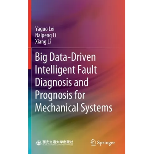 Big Data-Driven Intelligent Fault Diagnosis and Prognosis for Mechanical Systems - Hardcover