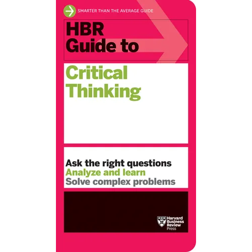 HBR Guide to Critical Thinking - Hardcover
