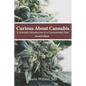 Curious About Cannabis (2nd Edition): A Scientific Introduction to a Controversial Plant - Paperback
