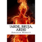 Arde, bruja, arde! - Paperback