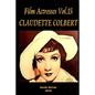 Film Actresses Vol.15 CLAUDETTE COLBERT: Part 1 - Paperback