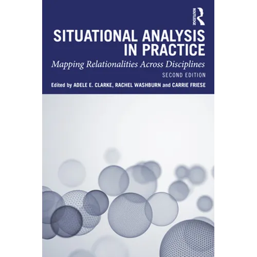 Situational Analysis in Practice: Mapping Relationalities Across Disciplines - Paperback