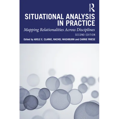 Situational Analysis in Practice: Mapping Relationalities Across Disciplines - Paperback