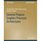 General-Purpose Graphics Processor Architectures - Paperback