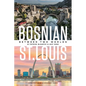Bosnian St. Louis: Between Two Worlds - Paperback