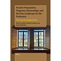 Teacher Preparation Programs, Partnerships, and the New Landscape for the Profession: The Time for Change Is Now - Paperback