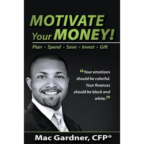 Motivate Your Money!: Plan Spend Save Invest Gift - Paperback