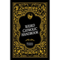 Weird Catholic Handbook - Hardcover