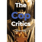 The Cop Critics - Paperback